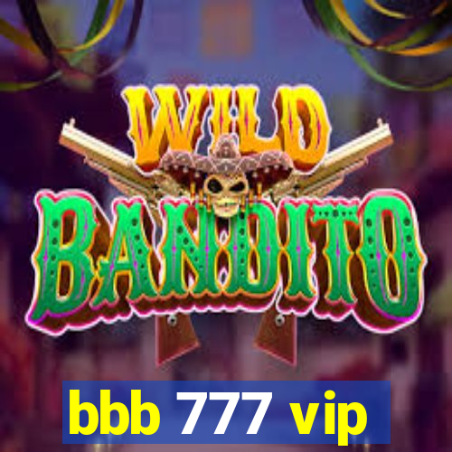 bbb 777 vip